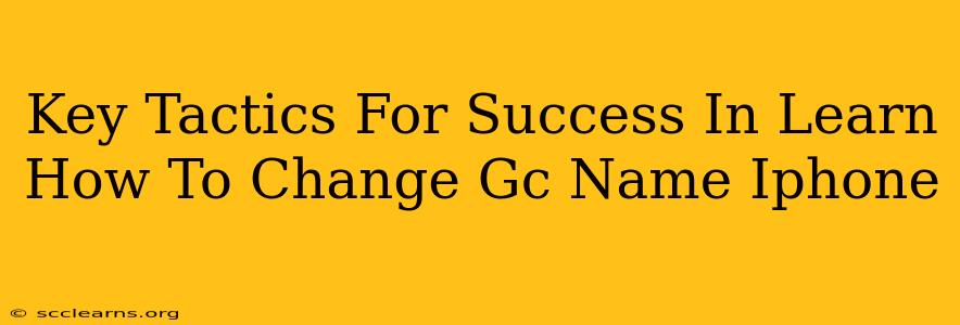 Key Tactics For Success In Learn How To Change Gc Name Iphone