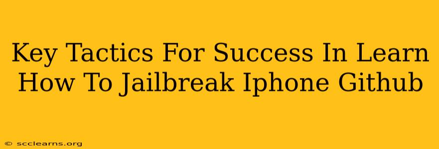 Key Tactics For Success In Learn How To Jailbreak Iphone Github