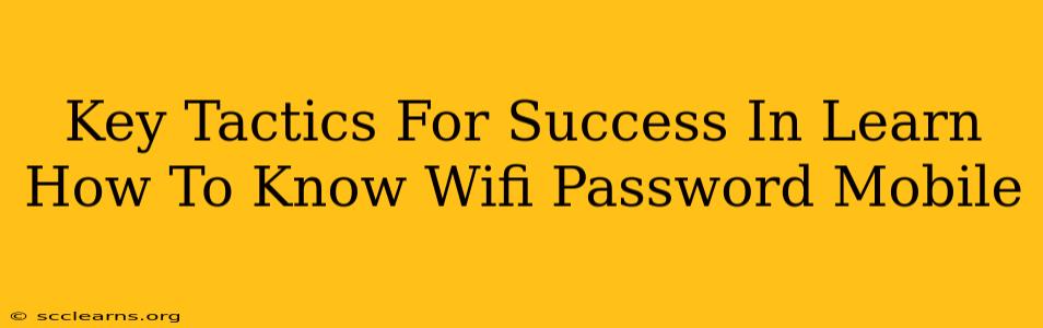 Key Tactics For Success In Learn How To Know Wifi Password Mobile