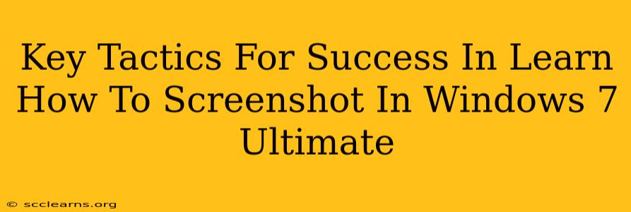 Key Tactics For Success In Learn How To Screenshot In Windows 7 Ultimate