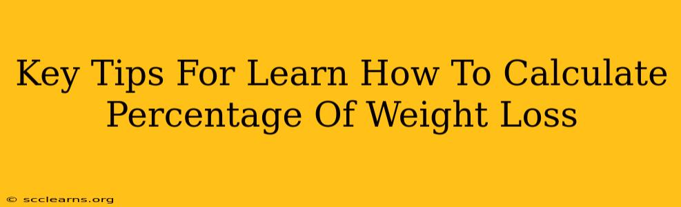 Key Tips For Learn How To Calculate Percentage Of Weight Loss