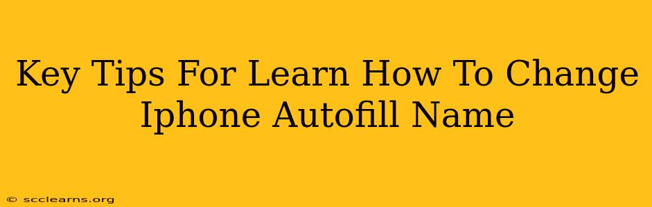 Key Tips For Learn How To Change Iphone Autofill Name