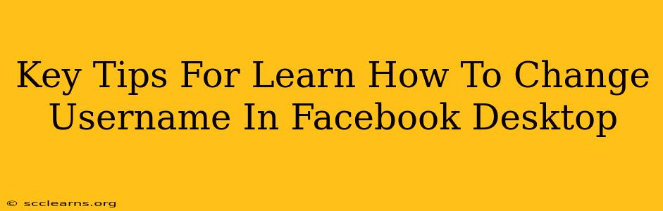 Key Tips For Learn How To Change Username In Facebook Desktop