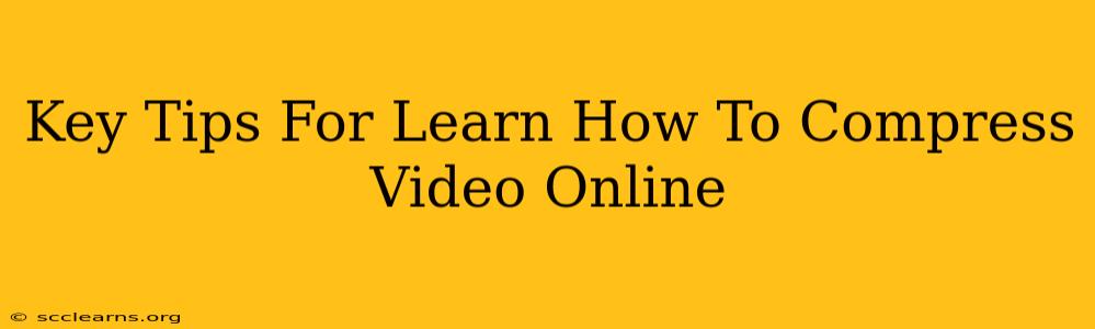 Key Tips For Learn How To Compress Video Online