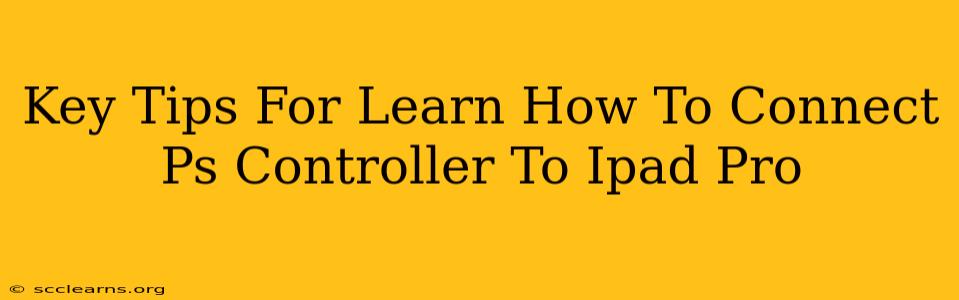 Key Tips For Learn How To Connect Ps Controller To Ipad Pro