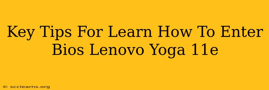 Key Tips For Learn How To Enter Bios Lenovo Yoga 11e