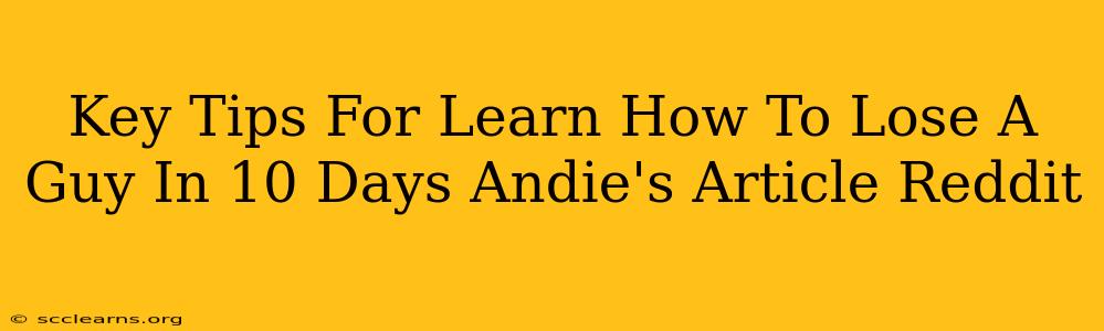 Key Tips For Learn How To Lose A Guy In 10 Days Andie's Article Reddit