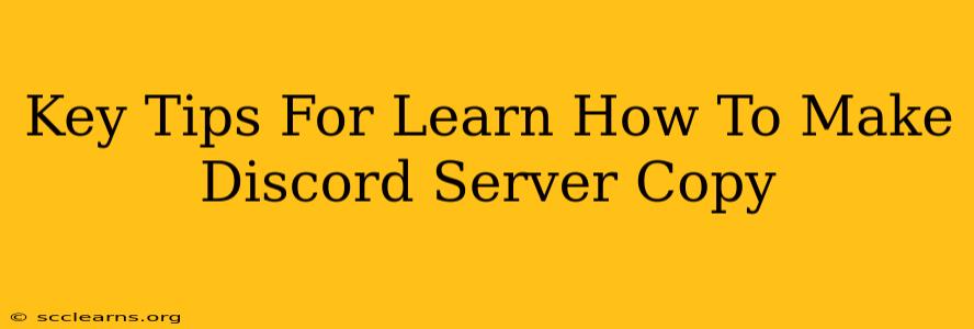 Key Tips For Learn How To Make Discord Server Copy