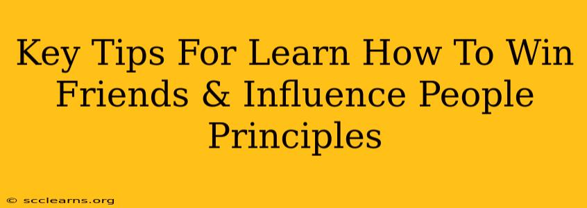 Key Tips For Learn How To Win Friends & Influence People Principles