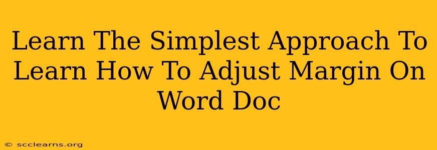 Learn The Simplest Approach To Learn How To Adjust Margin On Word Doc