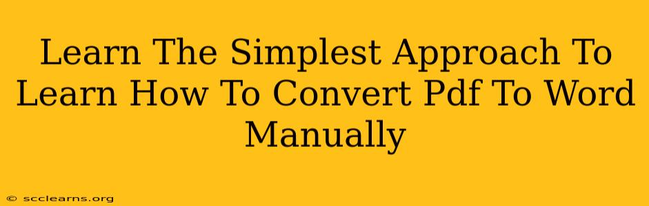 Learn The Simplest Approach To Learn How To Convert Pdf To Word Manually