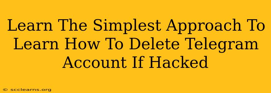 Learn The Simplest Approach To Learn How To Delete Telegram Account If Hacked