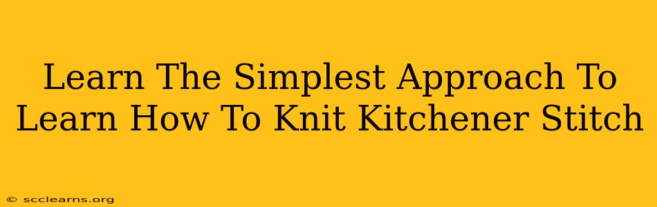 Learn The Simplest Approach To Learn How To Knit Kitchener Stitch