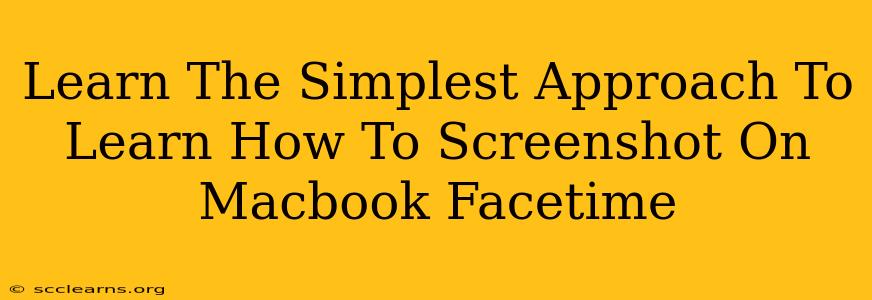 Learn The Simplest Approach To Learn How To Screenshot On Macbook Facetime