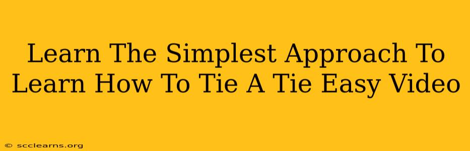 Learn The Simplest Approach To Learn How To Tie A Tie Easy Video