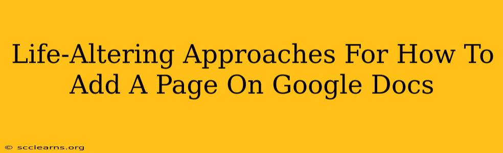 Life-Altering Approaches For How To Add A Page On Google Docs