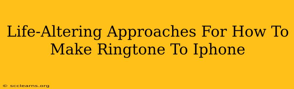 Life-Altering Approaches For How To Make Ringtone To Iphone