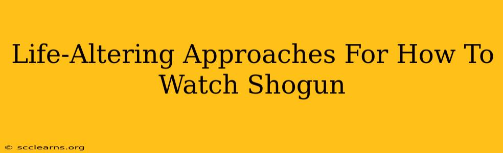 Life-Altering Approaches For How To Watch Shogun