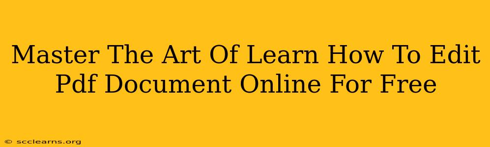 Master The Art Of Learn How To Edit Pdf Document Online For Free