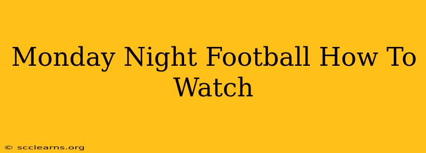 Monday Night Football How To Watch