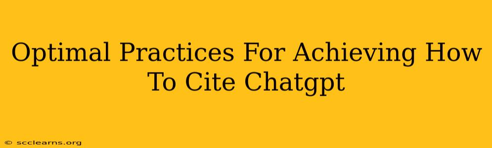 Optimal Practices For Achieving How To Cite Chatgpt