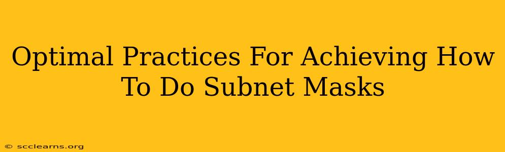 Optimal Practices For Achieving How To Do Subnet Masks