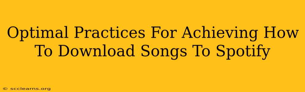 Optimal Practices For Achieving How To Download Songs To Spotify