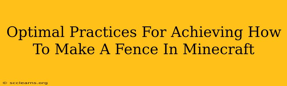 Optimal Practices For Achieving How To Make A Fence In Minecraft