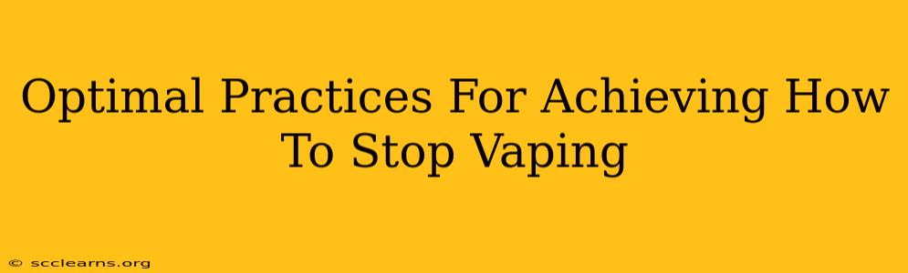 Optimal Practices For Achieving How To Stop Vaping