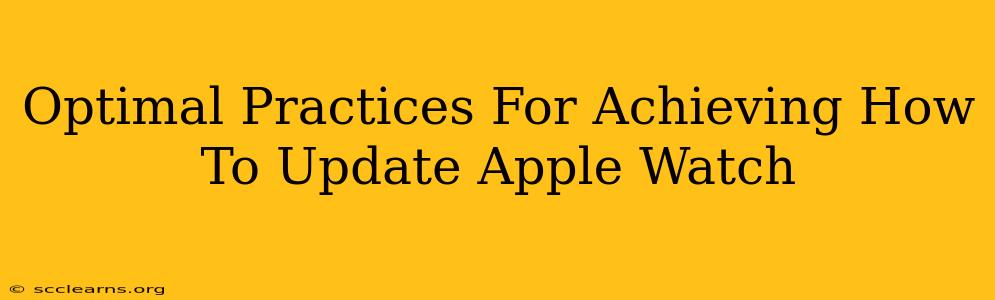 Optimal Practices For Achieving How To Update Apple Watch