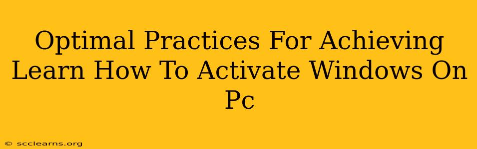 Optimal Practices For Achieving Learn How To Activate Windows On Pc