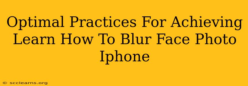 Optimal Practices For Achieving Learn How To Blur Face Photo Iphone