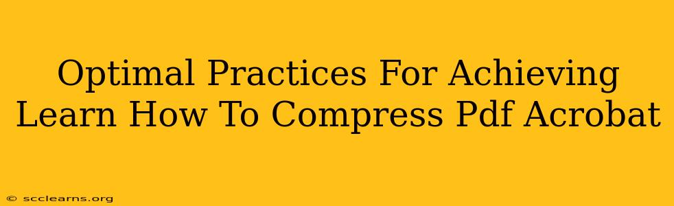 Optimal Practices For Achieving Learn How To Compress Pdf Acrobat