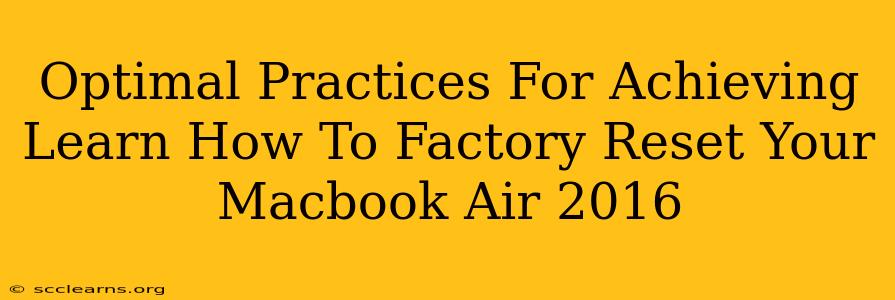 Optimal Practices For Achieving Learn How To Factory Reset Your Macbook Air 2016