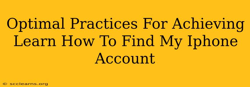 Optimal Practices For Achieving Learn How To Find My Iphone Account