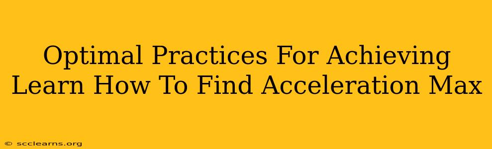 Optimal Practices For Achieving Learn How To Find Acceleration Max