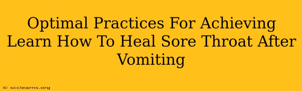 Optimal Practices For Achieving Learn How To Heal Sore Throat After Vomiting