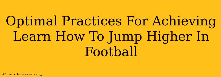 Optimal Practices For Achieving Learn How To Jump Higher In Football