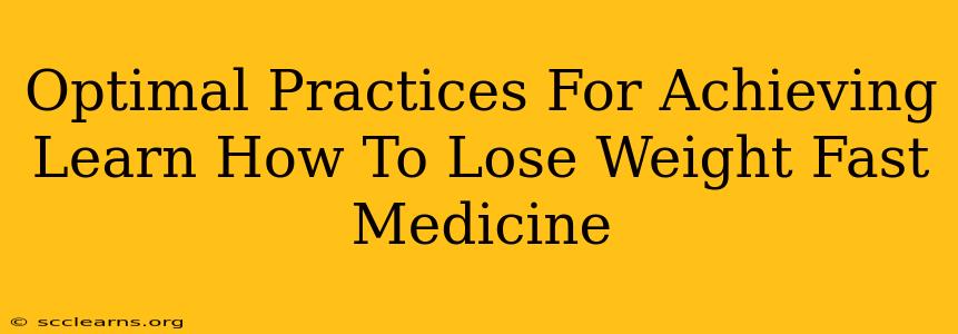 Optimal Practices For Achieving Learn How To Lose Weight Fast Medicine