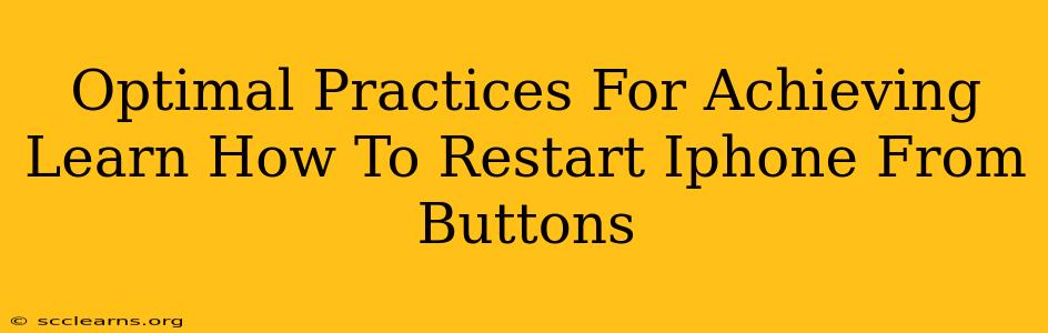 Optimal Practices For Achieving Learn How To Restart Iphone From Buttons