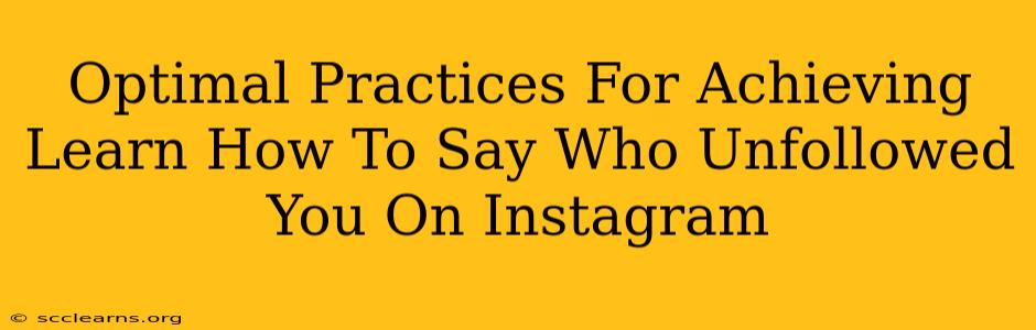 Optimal Practices For Achieving Learn How To Say Who Unfollowed You On Instagram