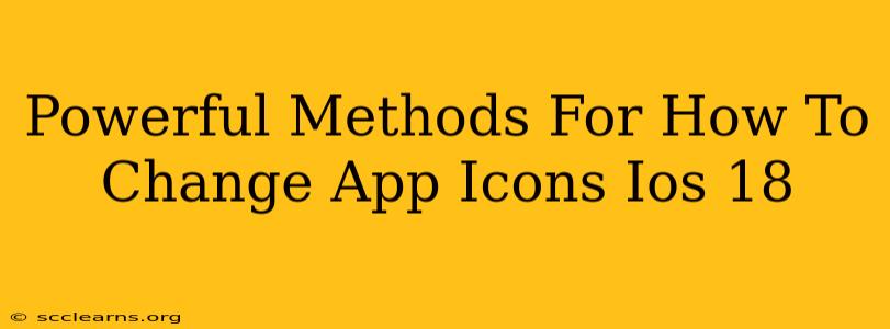 Powerful Methods For How To Change App Icons Ios 18