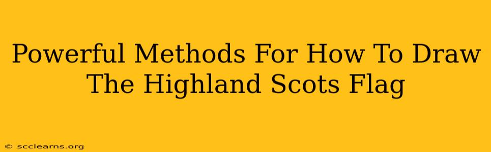 Powerful Methods For How To Draw The Highland Scots Flag