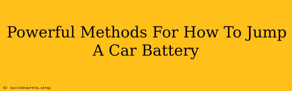 Powerful Methods For How To Jump A Car Battery