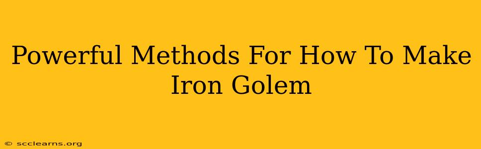 Powerful Methods For How To Make Iron Golem