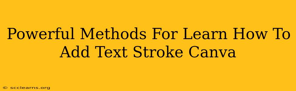 Powerful Methods For Learn How To Add Text Stroke Canva