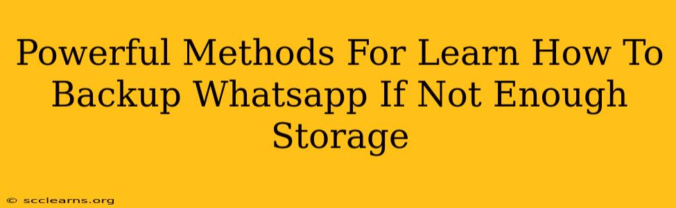 Powerful Methods For Learn How To Backup Whatsapp If Not Enough Storage