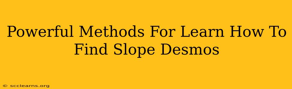 Powerful Methods For Learn How To Find Slope Desmos