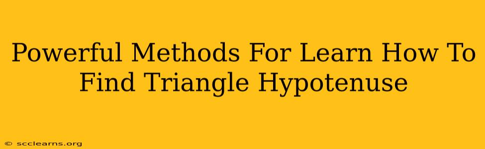 Powerful Methods For Learn How To Find Triangle Hypotenuse