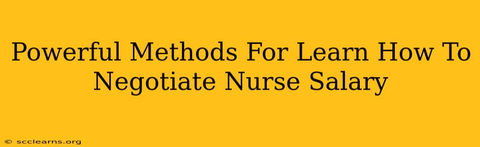 Powerful Methods For Learn How To Negotiate Nurse Salary